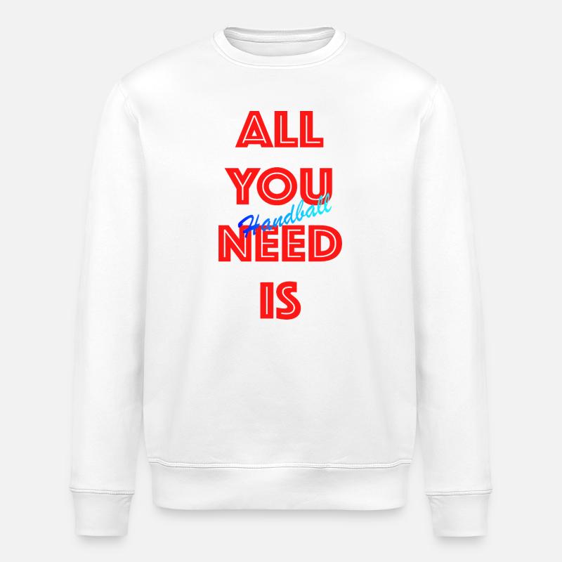 All You Need Is Handball (Rot) - Stanley/Stella Unisex Bio-Sweatshirt ROLLER - Weiß
