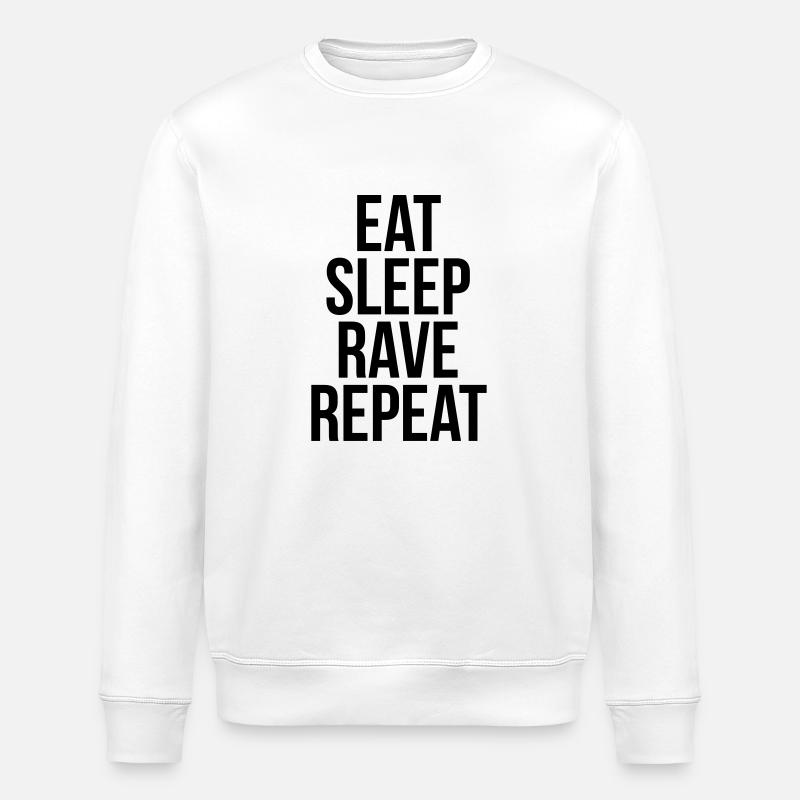 eat sleep rave repeat - Stanley/Stella ROLLER Unisex Organic Sweatshirt - white