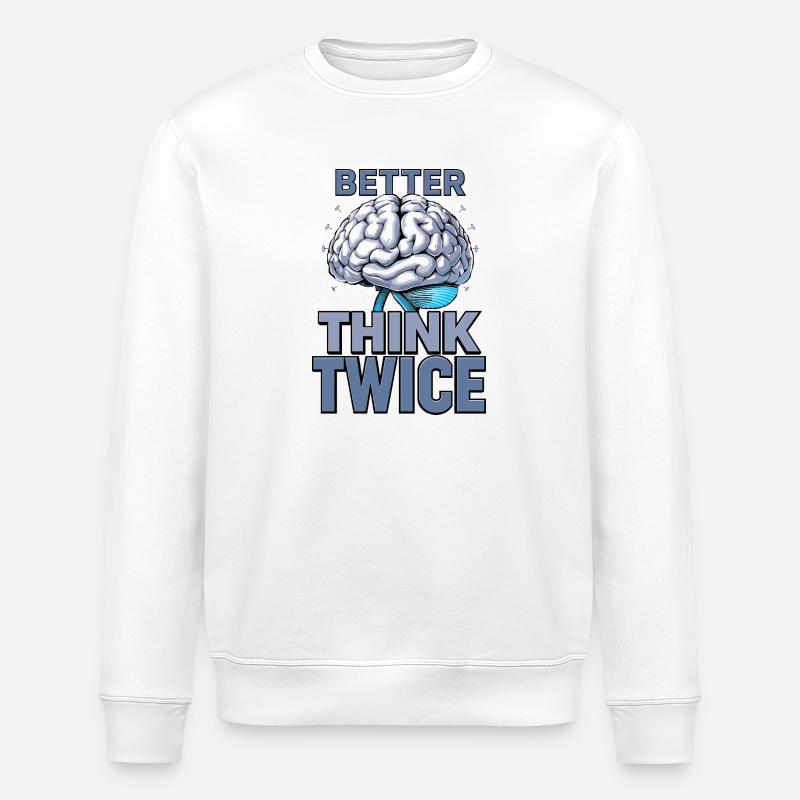 Better think twice - Stanley/Stella ROLLER Unisex Organic Sweatshirt - white