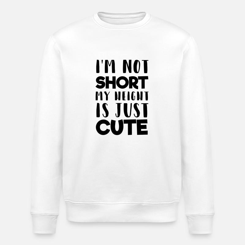 My height is cute - Stanley/Stella ROLLER Unisex Organic Sweatshirt - white