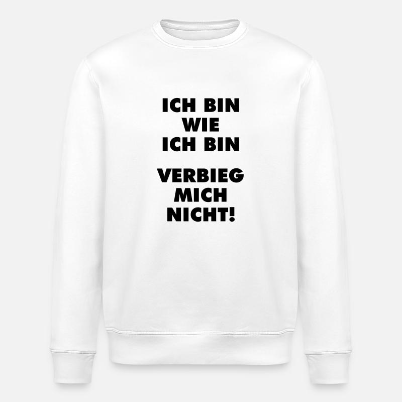 verbieg mich nicht Versalien - Stanley/Stella Unisex Bio-Sweatshirt ROLLER - Weiß