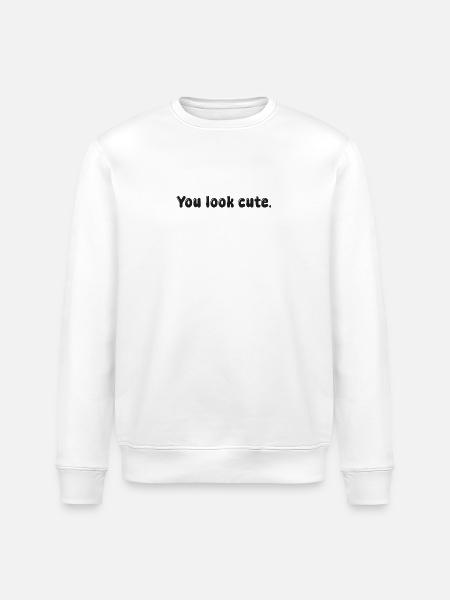you look cute - Stanley/Stella ROLLER Unisex Organic Sweatshirt - white