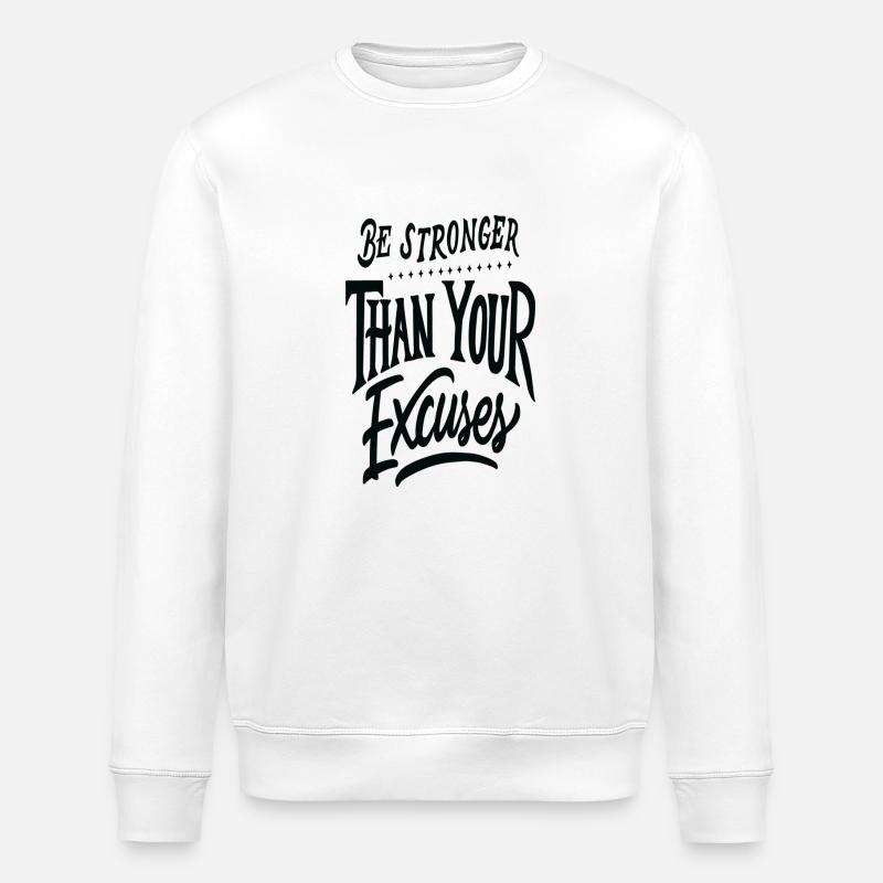 Stronger than your excuses - Stanley/Stella ROLLER Unisex Organic Sweatshirt - white