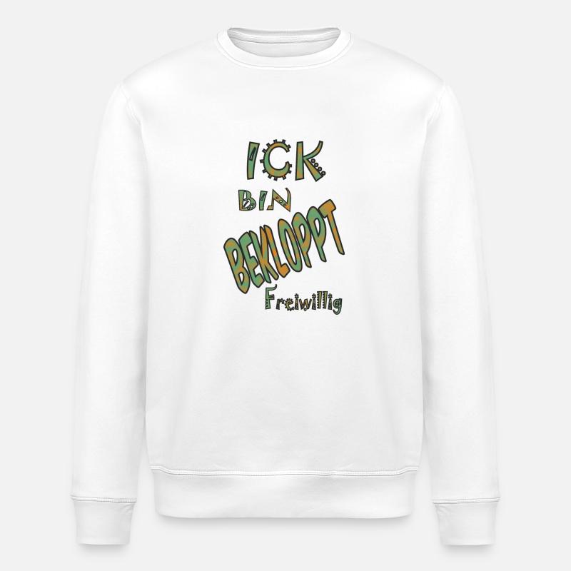 spruch bin bekloppt - Stanley/Stella Unisex Bio-Sweatshirt ROLLER - Weiß