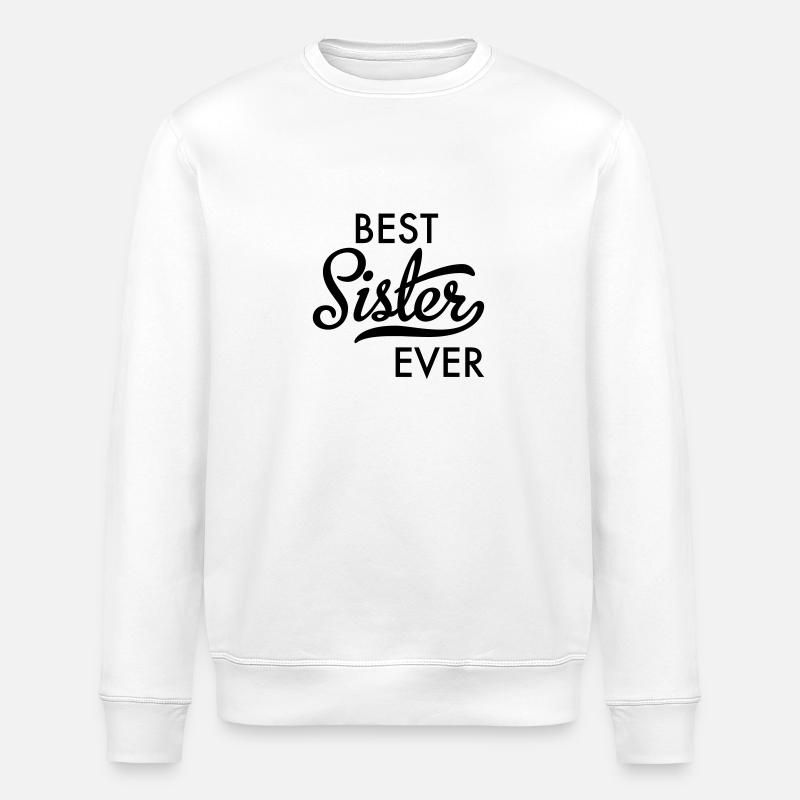 Best sister - Stanley/Stella ROLLER Unisex Organic Sweatshirt - white