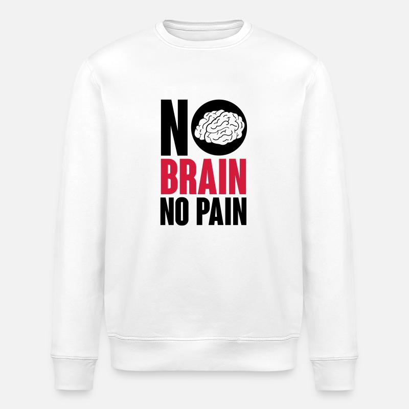 No brain no pain - Stanley/Stella Unisex Bio-Sweatshirt ROLLER - Weiß