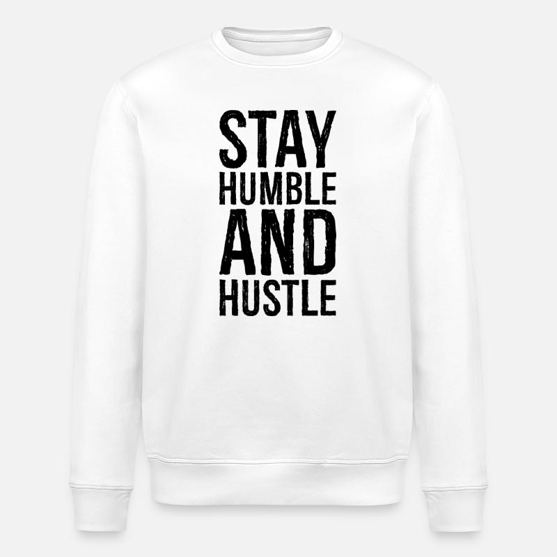 Restez humble et dépêchez-vous - Sweat bio ROLLER Stanley/Stella Unisexe - blanc