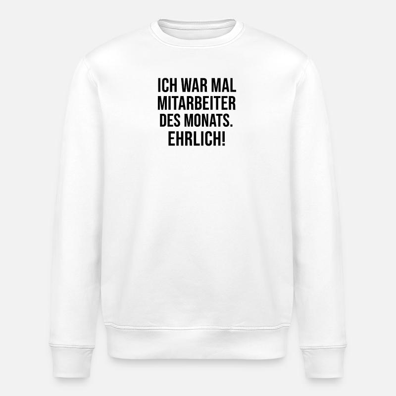 Ich war Mitarbeiter Des Monats - Stanley/Stella Unisex Bio-Sweatshirt ROLLER - Weiß