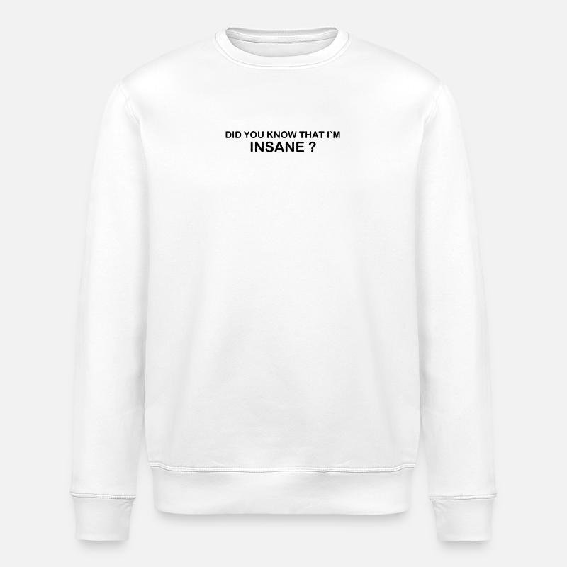 Je suis fou - Sweat bio ROLLER Stanley/Stella Unisexe - blanc