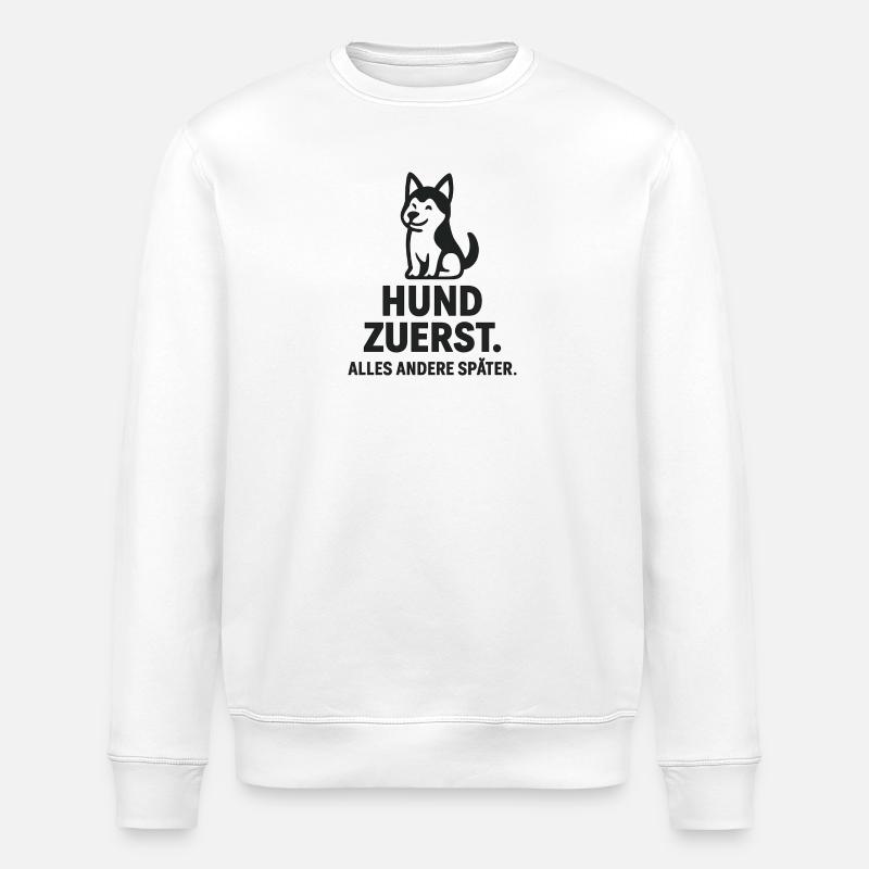 Dog First - Everything Else Later - Stanley/Stella ROLLER Unisex Organic Sweatshirt - white