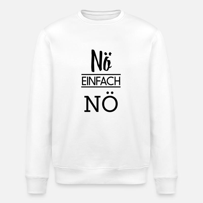 Nö einfach Nö - Stanley/Stella Unisex Bio-Sweatshirt ROLLER - Weiß