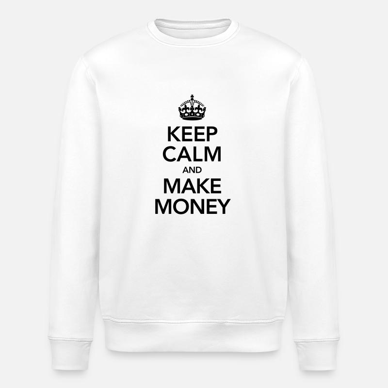 Keep Calm And Make Money - Sweat bio ROLLER Stanley/Stella Unisexe - blanc