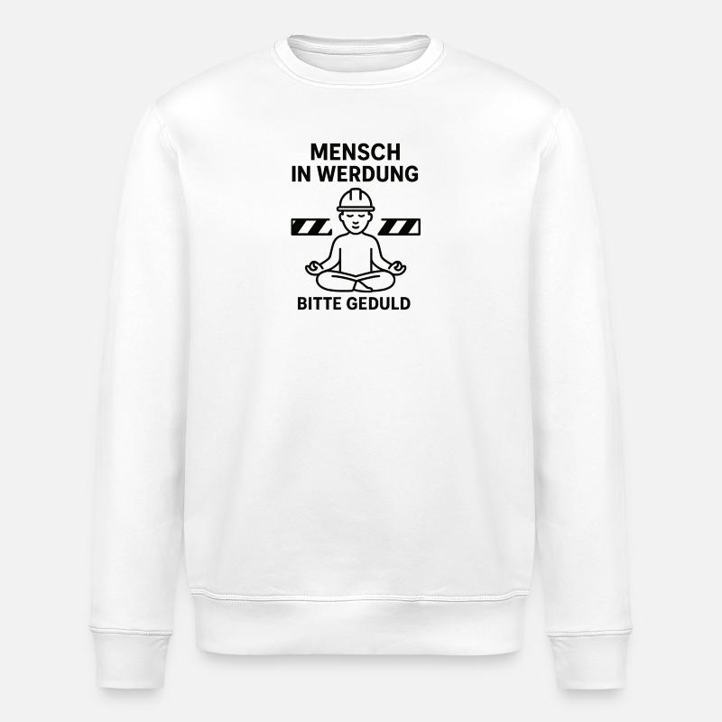 People in Transition Please Be Patient - Stanley/Stella ROLLER Unisex Organic Sweatshirt - white