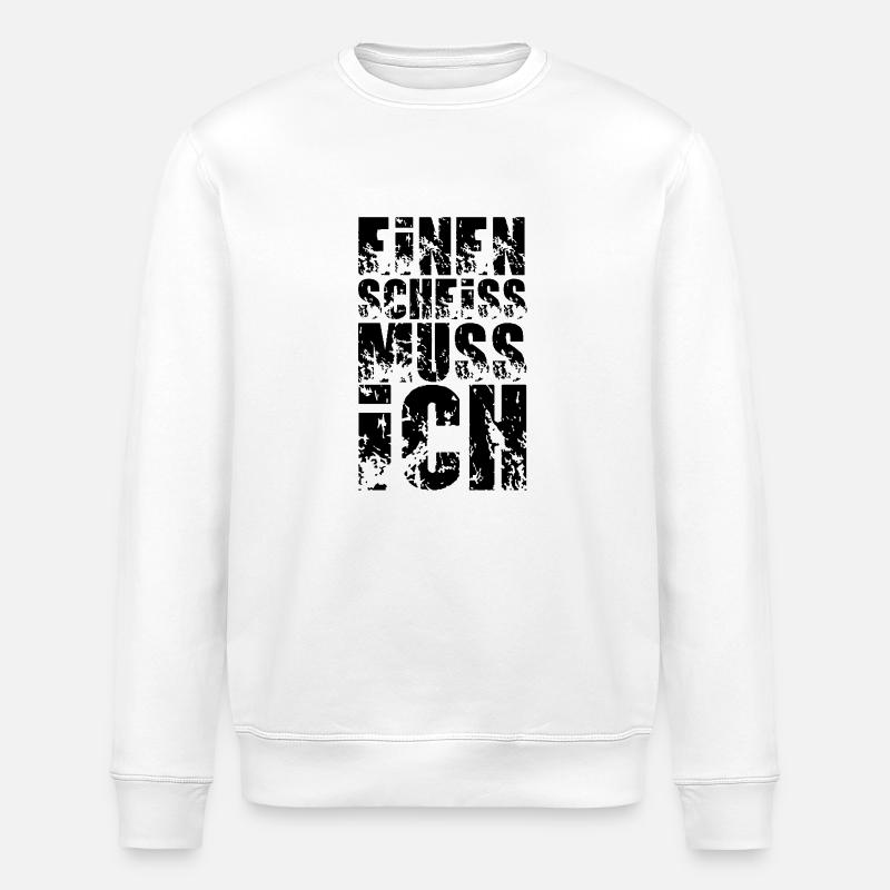 einen scheiss muss ich - Stanley/Stella Unisex Bio-Sweatshirt ROLLER - Weiß