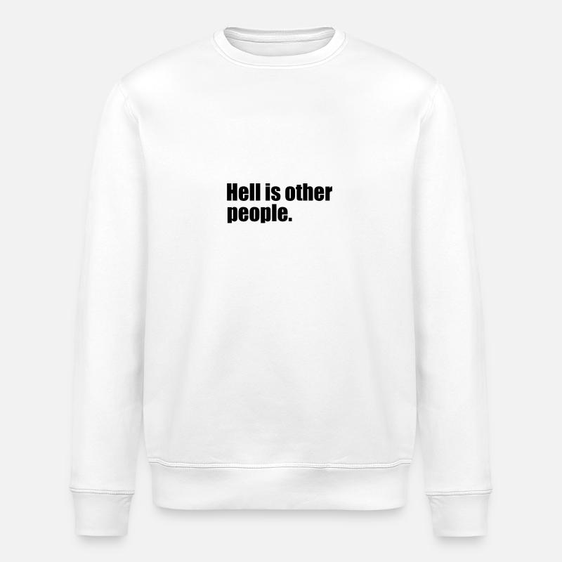 Hell is other people quote - Stanley/Stella ROLLER Unisex Organic Sweatshirt - white
