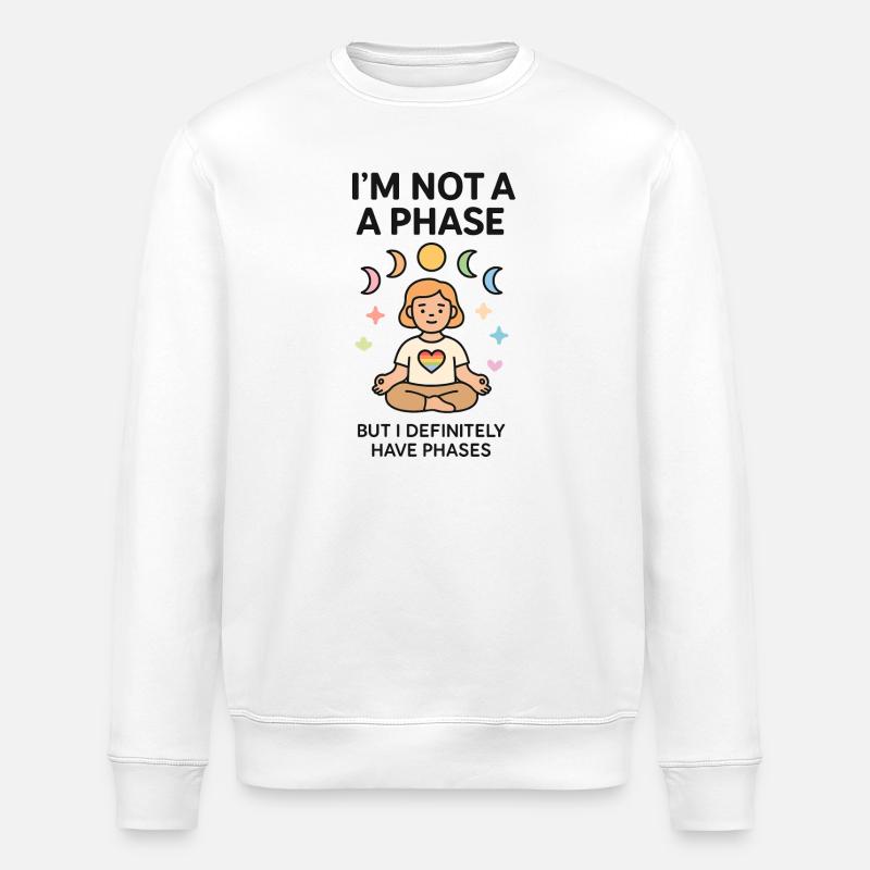ICH BIN KEINE PHASE - Stanley/Stella Unisex Bio-Sweatshirt ROLLER - Weiß