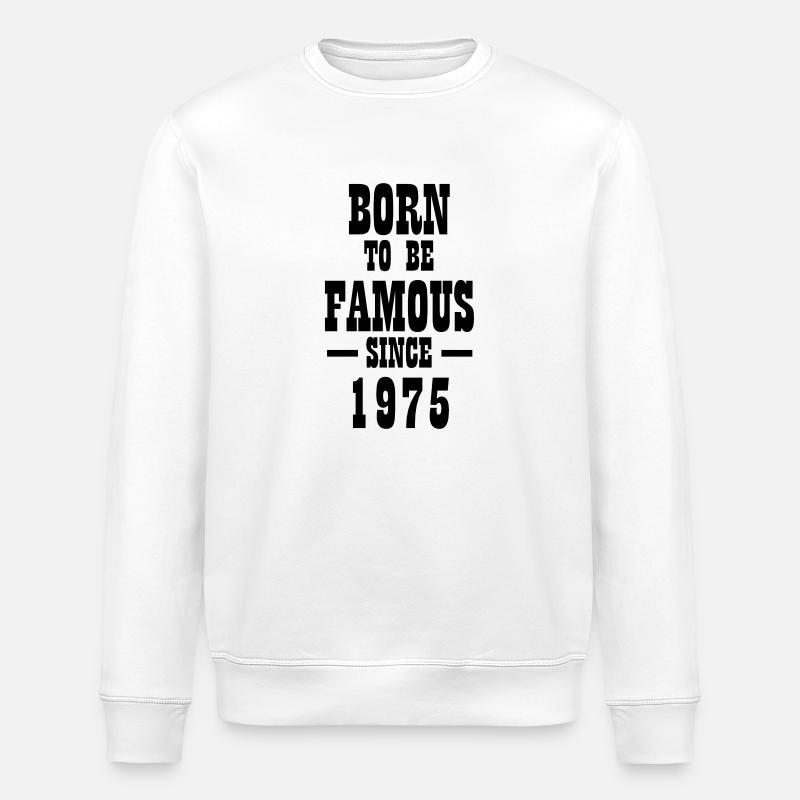 Born to be famous since 1975 - Stanley/Stella Unisex Bio-Sweatshirt ROLLER - Weiß