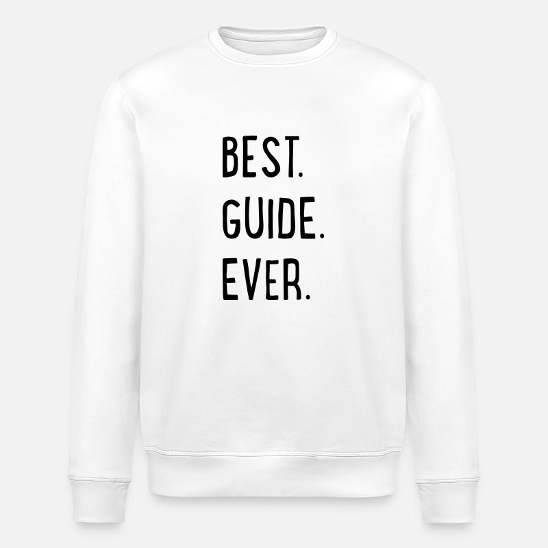 BEST GUIDE EVER - Stanley/Stella ROLLER Unisex Organic Sweatshirt - white