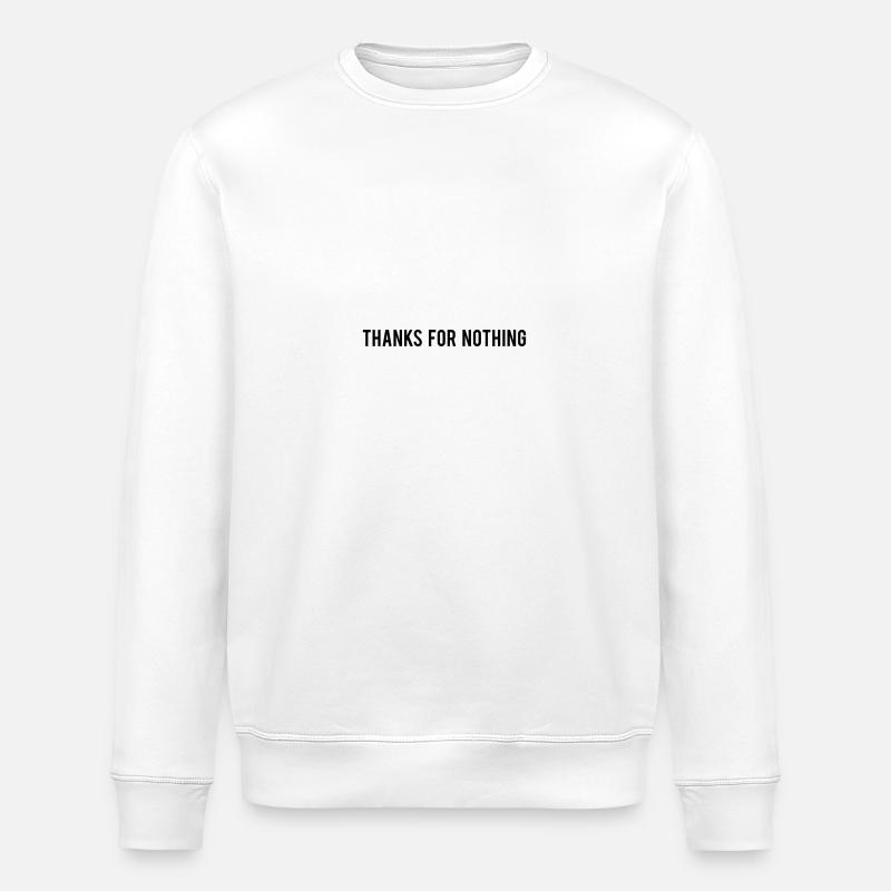 Thanks For Nothing - Stanley/Stella Unisex Bio-Sweatshirt ROLLER - Weiß