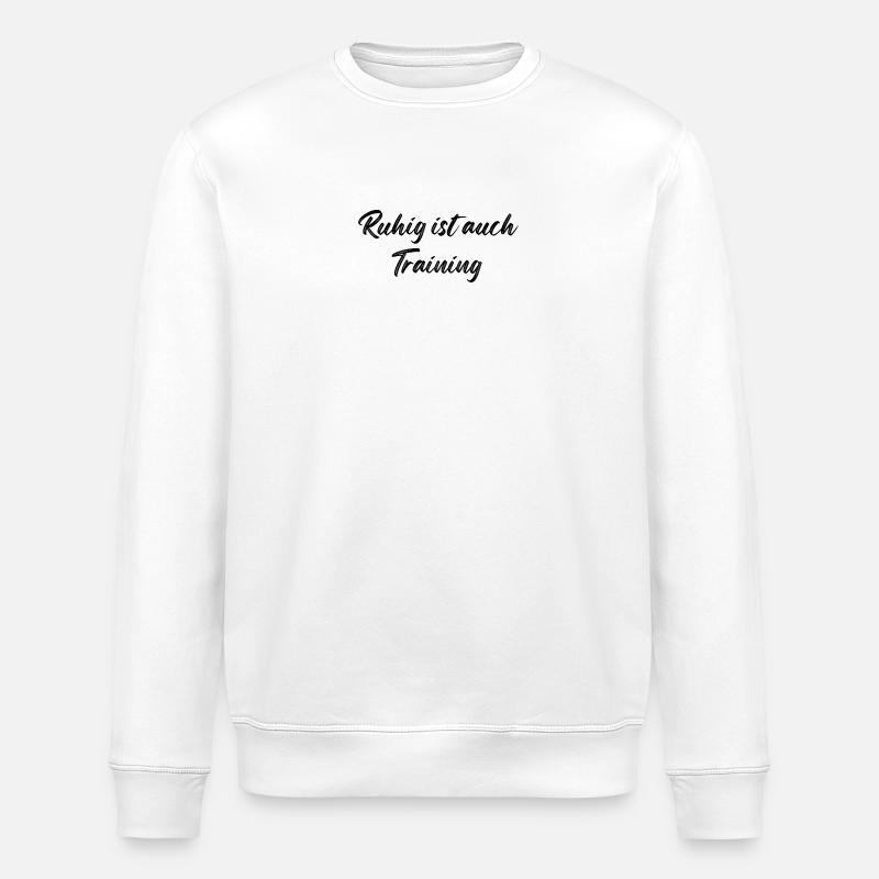 Ruhig ist auch Training - Stanley/Stella Unisex Bio-Sweatshirt ROLLER - Weiß