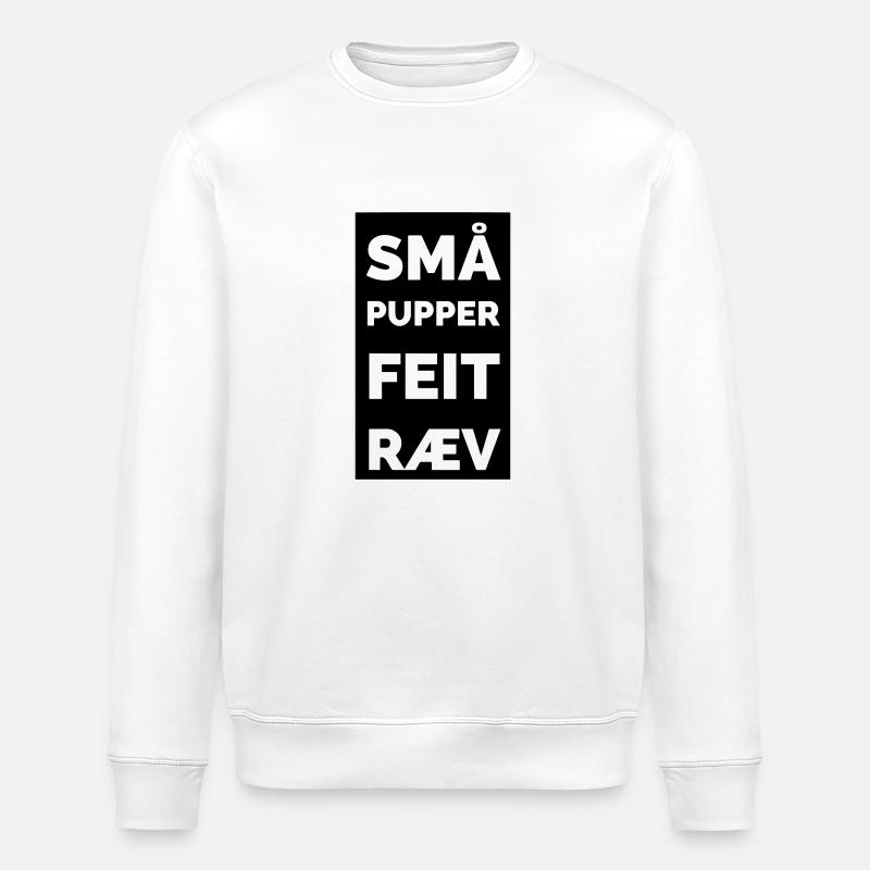 Kleine Titten, fetter Arsch - Stanley/Stella Unisex Bio-Sweatshirt ROLLER - Weiß