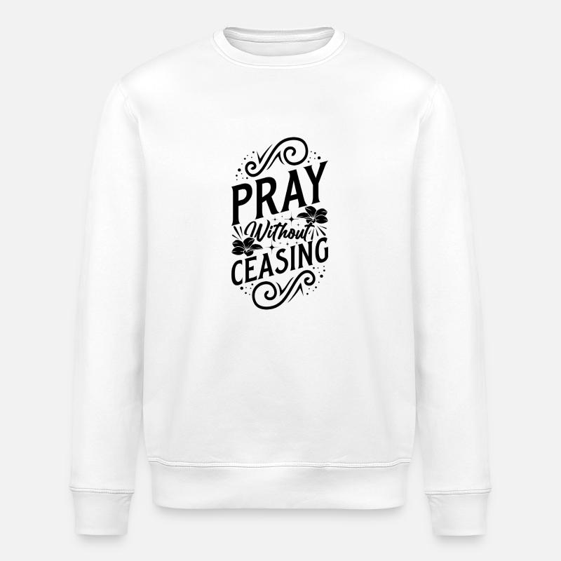 Pray without ceasing - Stanley/Stella ROLLER Unisex Organic Sweatshirt - white