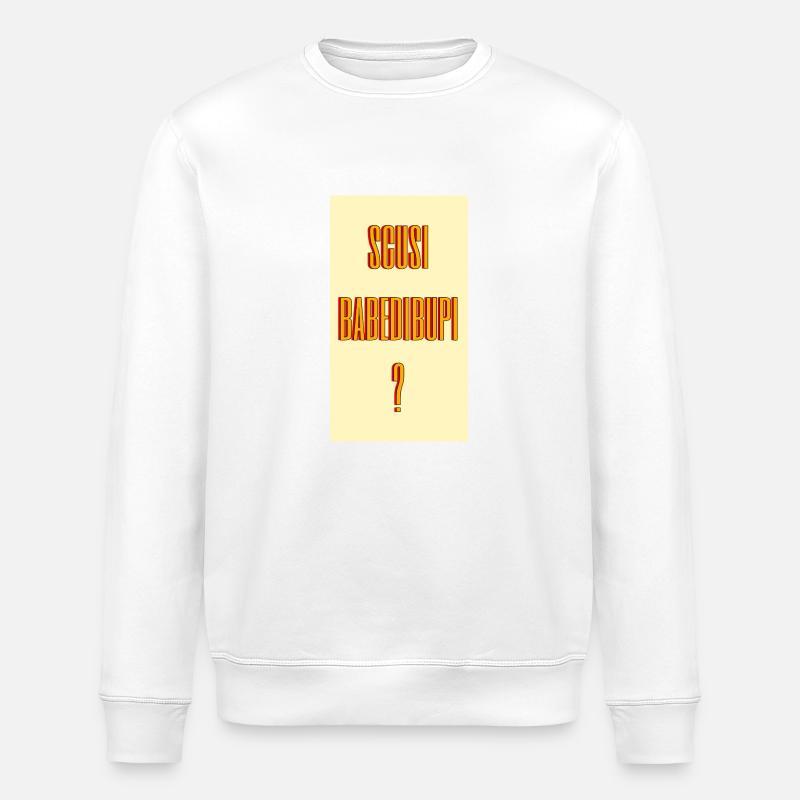 scusi babedibupi? - Stanley/Stella Unisex Bio-Sweatshirt ROLLER - Weiß