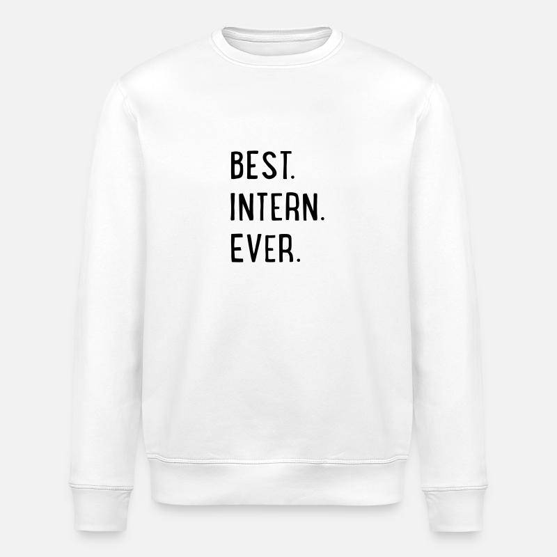 best intern ever - Stanley/Stella Unisex Bio-Sweatshirt ROLLER - Weiß
