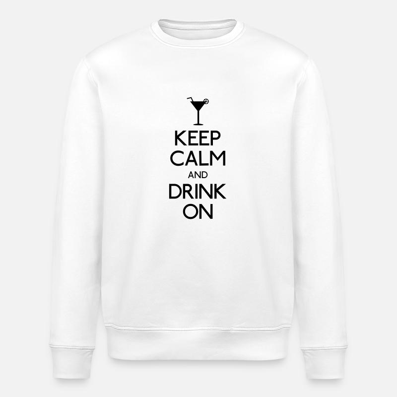 keep calm and drink on - Sweat bio ROLLER Stanley/Stella Unisexe - blanc