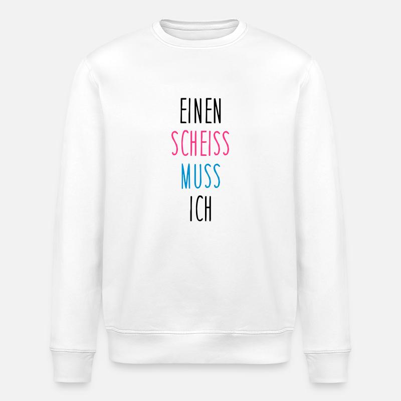 Einen scheiss muss ich - Stanley/Stella Unisex Bio-Sweatshirt ROLLER - Weiß