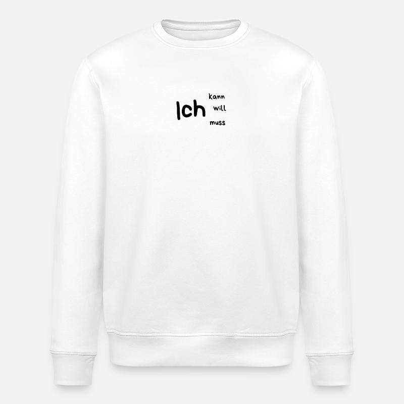 Ich... kann, will, muss - Stanley/Stella Unisex Bio-Sweatshirt ROLLER - Weiß