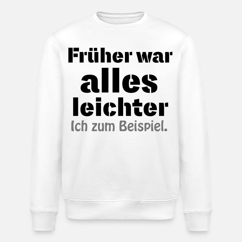 Previously, everything was easier - Stanley/Stella ROLLER Unisex Organic Sweatshirt - white