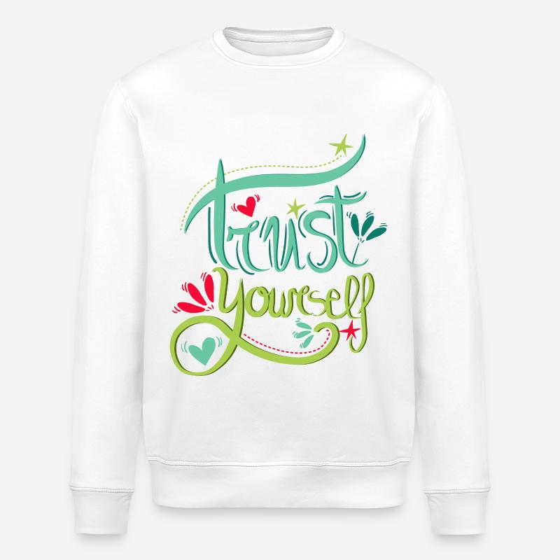 Trust Yourself - Vertraue dir selbst - Stanley/Stella Unisex Bio-Sweatshirt ROLLER - Weiß