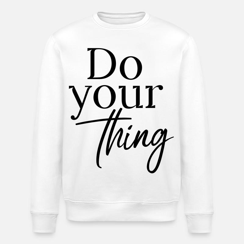 Do your thing - Stanley/Stella ROLLER Unisex Organic Sweatshirt - white