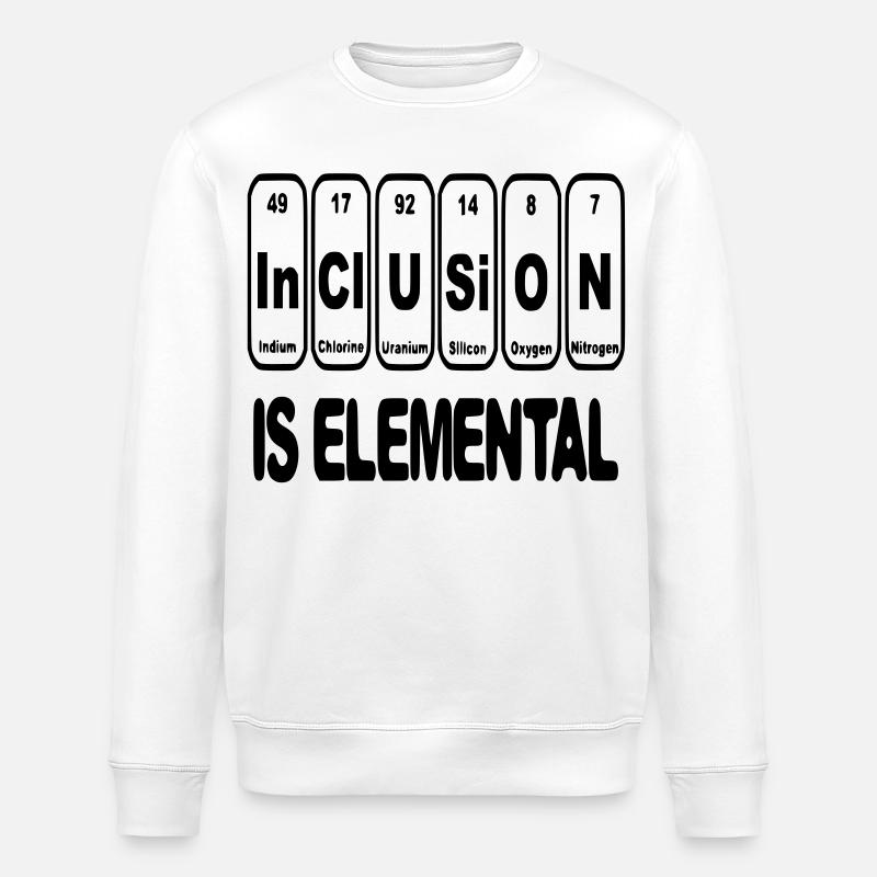L’inclusion est élémentaire, cruciale, essentielle # - Sweat bio ROLLER Stanley/Stella Unisexe - blanc