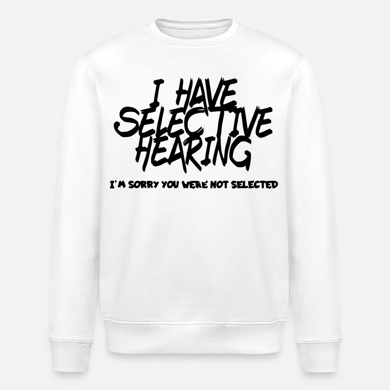 J’ai une audition sélective. Humour # - Sweat bio ROLLER Stanley/Stella Unisexe - blanc
