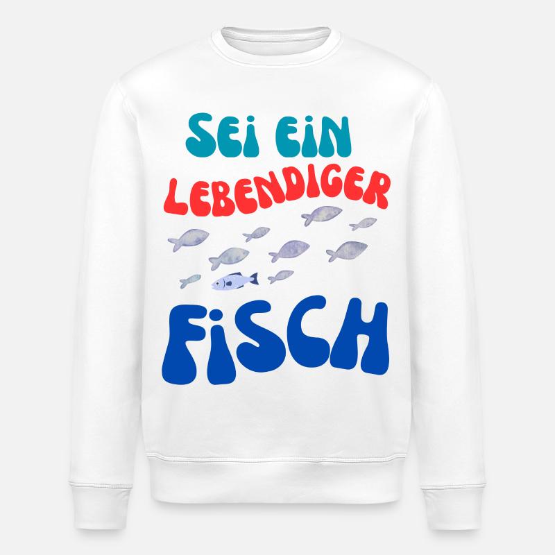 Sei Ein Lebendiger Fisch - Stanley/Stella Unisex Bio-Sweatshirt ROLLER - Weiß