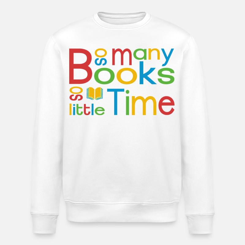 So viele Bücher so wenig Zeit - Stanley/Stella Unisex Bio-Sweatshirt ROLLER - Weiß