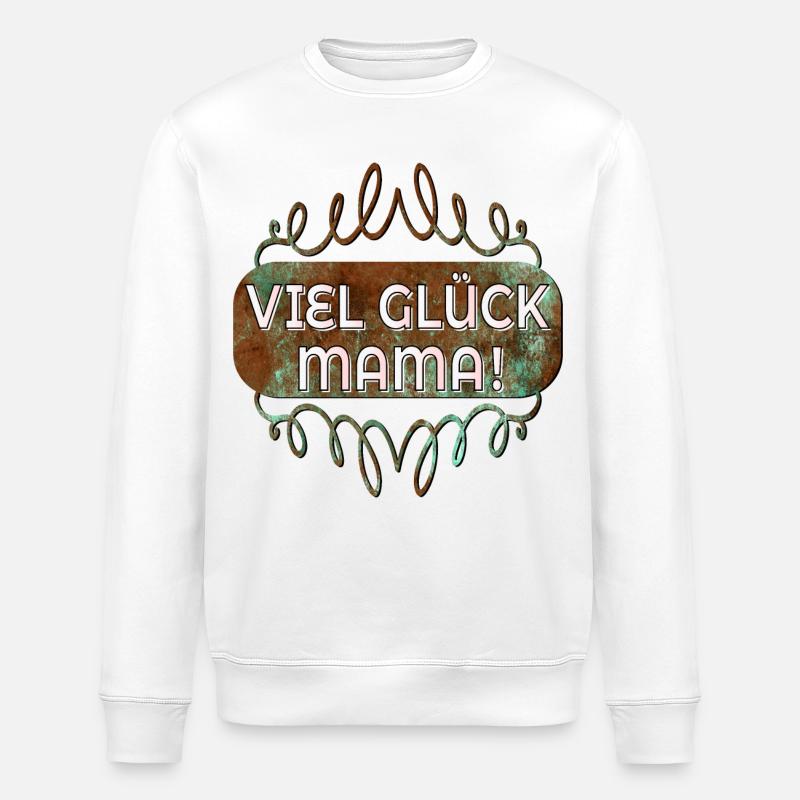 VIEL GLÜCK MAMA - Stanley/Stella Unisex Bio-Sweatshirt ROLLER - Weiß