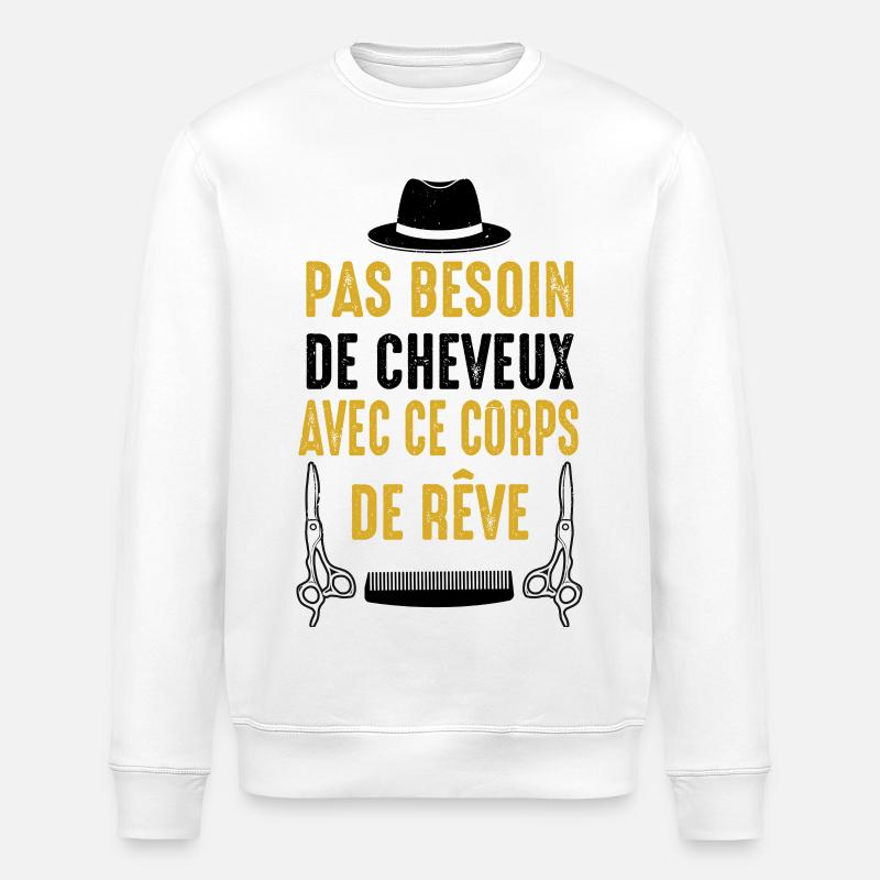 Chauve Cadeau Humour Citation Drôle - Sweat bio ROLLER Stanley/Stella Unisexe - blanc
