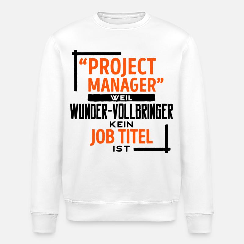 Projektmanager Vorgesetzter Job manager Statement - Stanley/Stella Unisex Bio-Sweatshirt ROLLER - Weiß