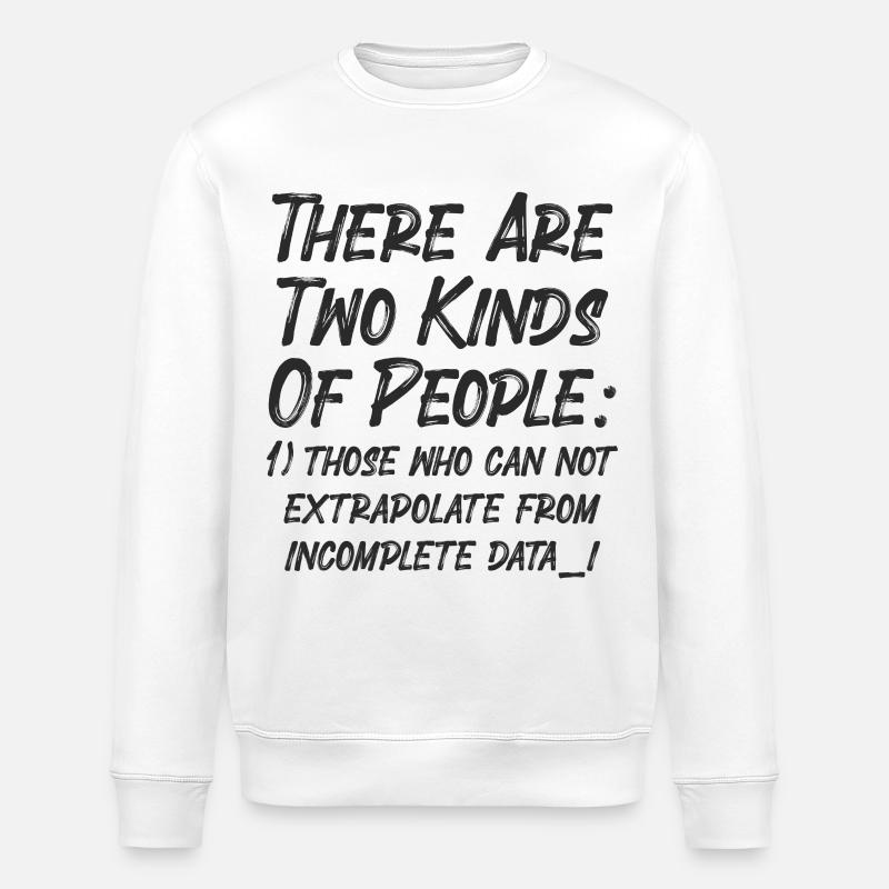 Incomplete Data Funny Science Nerd - Stanley/Stella ROLLER Unisex Organic Sweatshirt - white