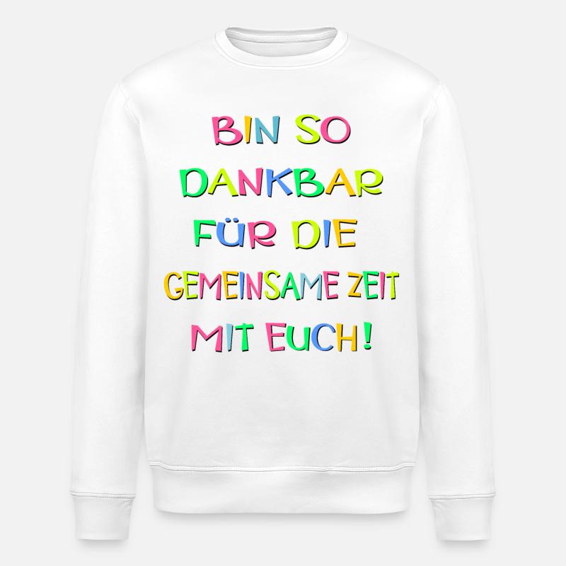 Dankbarkeit Wertschätzung Zeit Sprüche - Stanley/Stella Unisex Bio-Sweatshirt ROLLER - Weiß