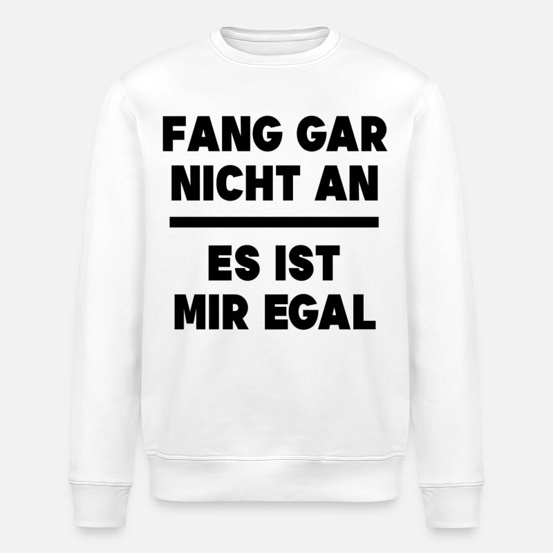 Ist Mir Egal Statement Relax Gleichgültig - Stanley/Stella Unisex Bio-Sweatshirt ROLLER - Weiß