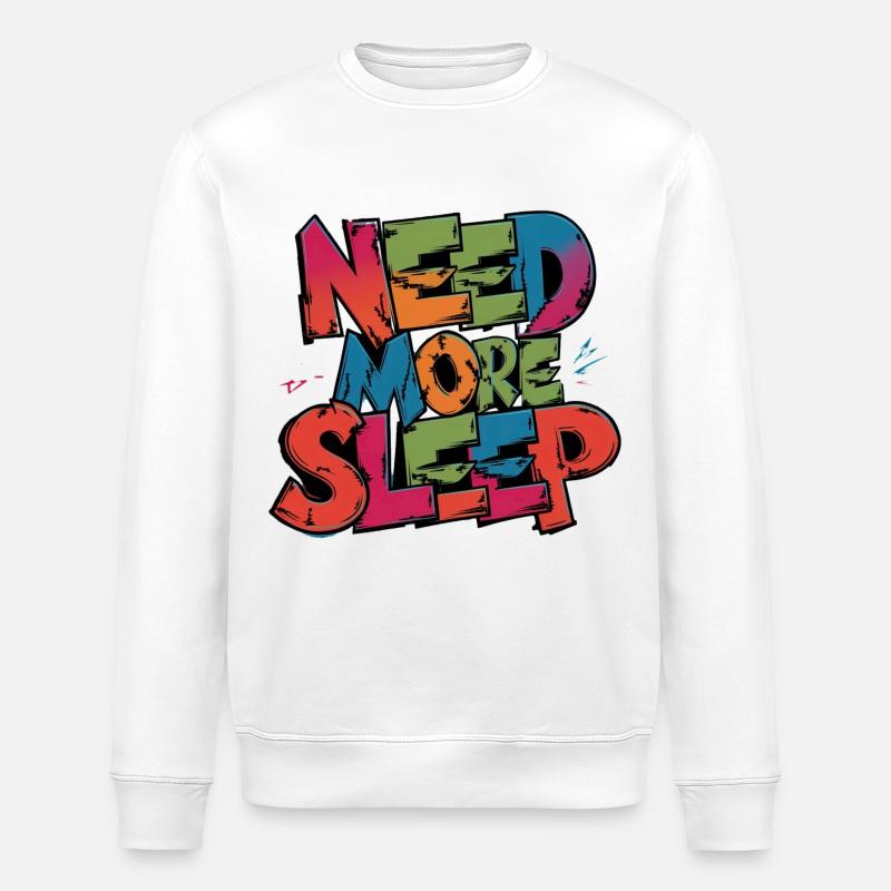 always sleeping need more sleep - Stanley/Stella Unisex Bio-Sweatshirt ROLLER - Weiß