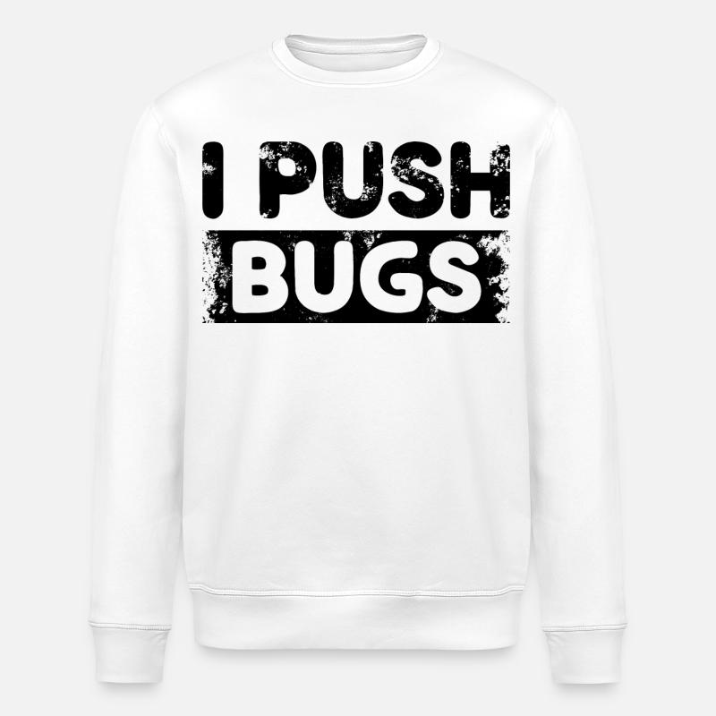 I Push Bugs - Stanley/Stella ROLLER Unisex Organic Sweatshirt - white