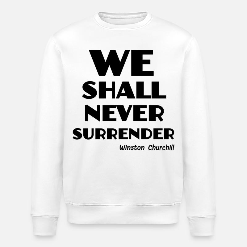We shall never surrender! - Stanley/Stella ROLLER Unisex Organic Sweatshirt - white
