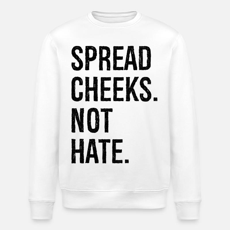 spread cheeks not hate - Sweat bio ROLLER Stanley/Stella Unisexe - blanc