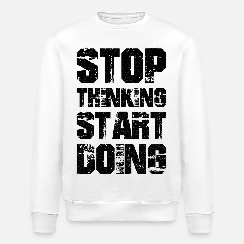 stop thinking start doing - Sweat bio ROLLER Stanley/Stella Unisexe - blanc