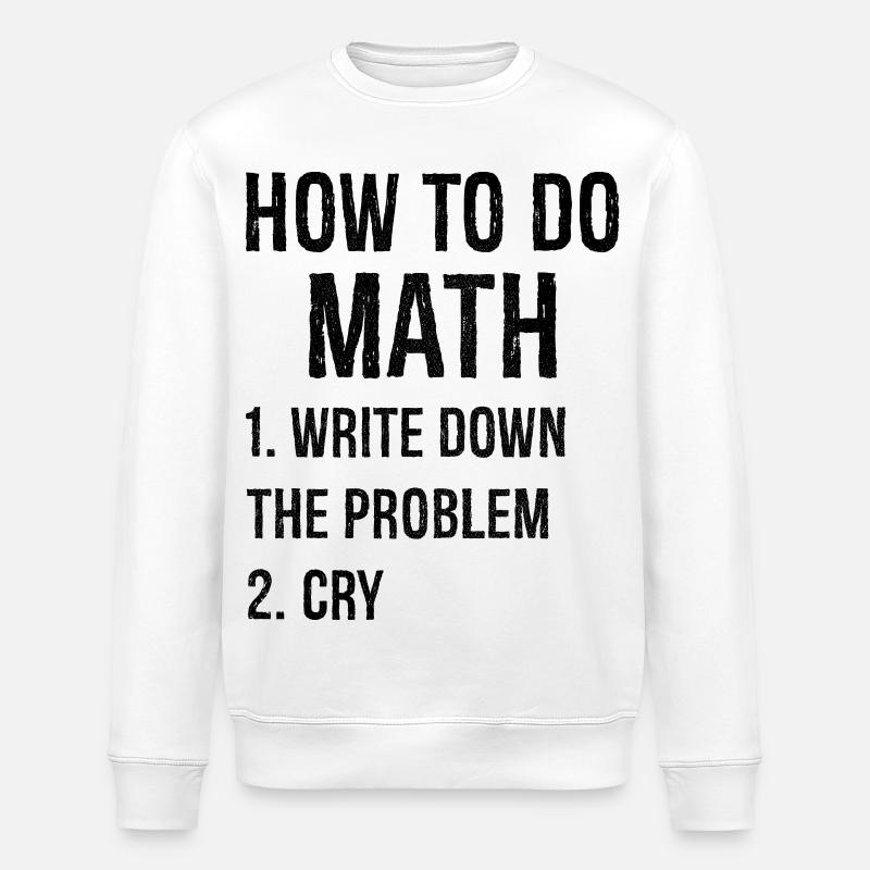 how to do math - Stanley/Stella Unisex Bio-Sweatshirt ROLLER - Weiß